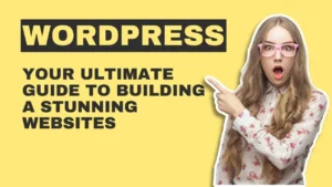 WordPress: The Easiest Way to Create a Blog or Website